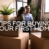 Tips for Buying Your First Home